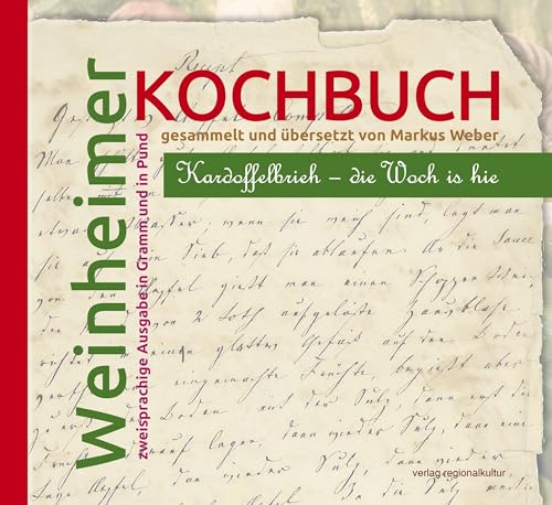 Weinheimer Kochbuch: Kardoffelbrieh – die Woch is hie von verlag regionalkultur